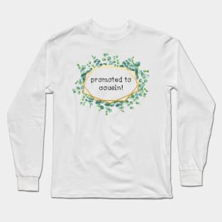 promoted to cousin Long Sleeve T-Shirt